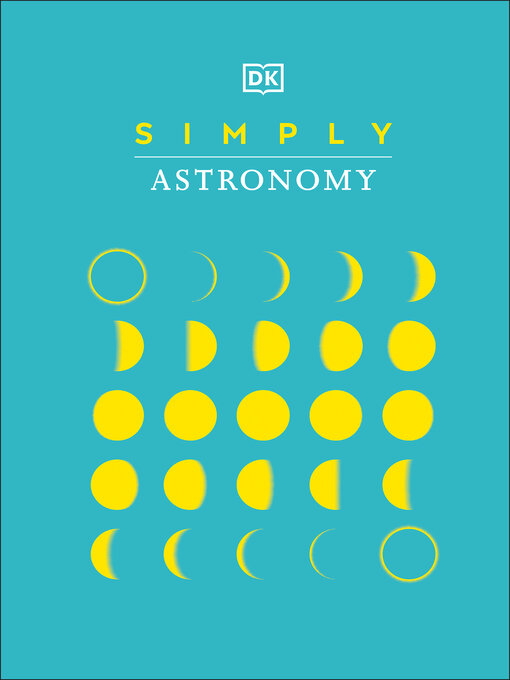 Title details for Simply Astronomy by DK - Available
